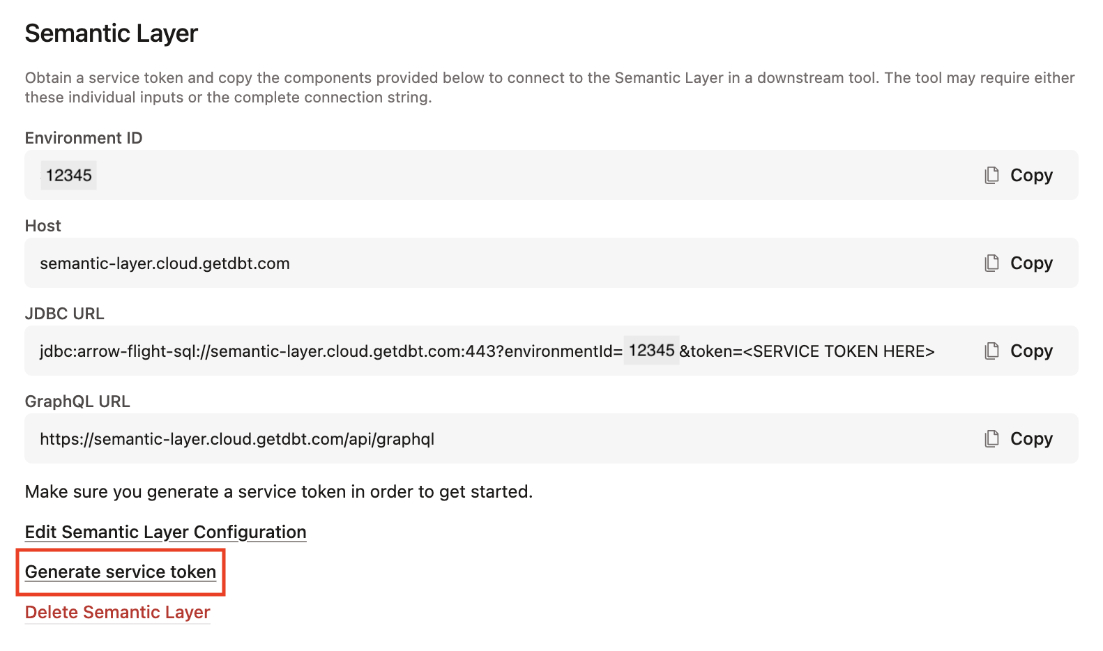 Access your Environment ID, Host, and URLs in your dbt Semantic Layer settings. Generate a service token in the Semantic Layer settings or API tokens settings